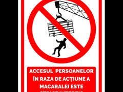 Indicator pentru accesul persoanelor in raza de actiune a macaralei este strict interzis